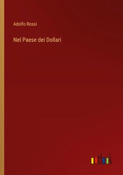 Nel Paese dei Dollari - Rossi, Adolfo