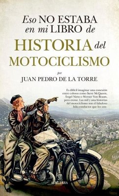 Eso No Estaba En Mi Libro de Historia del Motociclismo - de la Torre de Mingo, Juan Pedro