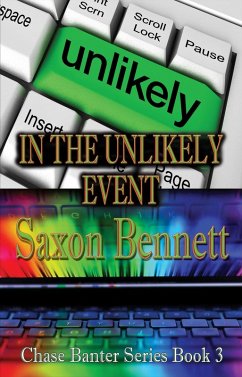 In the Unlikely Event (Chase Banter Series, #3) (eBook, ePUB) - Bennett, Saxon