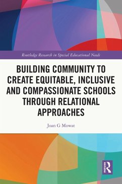 Building Community to Create Equitable, Inclusive and Compassionate Schools through Relational Approaches (eBook, PDF) - Mowat, Joan G