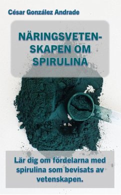 Näringsvetenskapen Om Spirulina (eBook, ePUB) - Andrade, César González