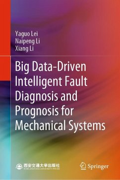 Big Data-Driven Intelligent Fault Diagnosis and Prognosis for Mechanical Systems (eBook, PDF) - Lei, Yaguo; Li, Naipeng; Li, Xiang