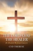 The Lord God the Healer (eBook, ePUB)