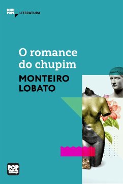 O romance do chupim (eBook, ePUB) - Lobato, Monteiro
