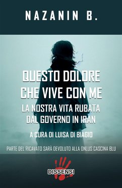 Questo dolore che vive con me. (eBook, ePUB) - NAZANIN, B