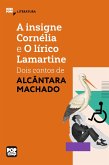 A insigne Cornélia e O lírico Lamartine: Dois contos de Alcânata Machado (eBook, ePUB)