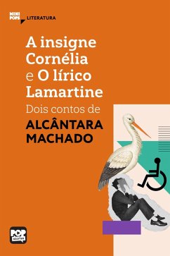 Cover A insigne Cornélia e O lírico Lamartine: Dois contos de Alcânata Machado (eBook, ePUB)