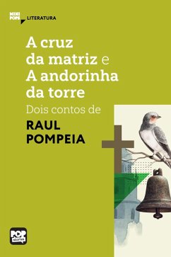 Cover A cruz da matriz e A andorinha da torre: dois contos de Raul Pompeia (eBook, ePUB)