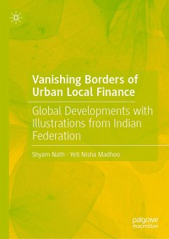 Vanishing Borders of Urban Local Finance (eBook, PDF) - Nath, Shyam; Madhoo, Yeti Nisha