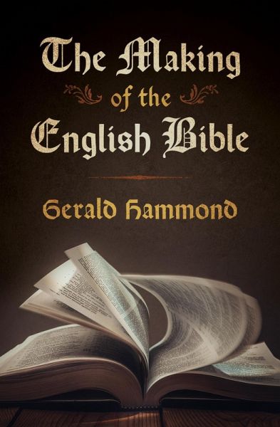 The Making of the English Bible (eBook, ePUB) The Making of the English Bible (eBook, ePUB)