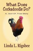 What Does Cockadoodle Do? (eBook, ePUB) What Does Cockadoodle Do? (eBook, ePUB)