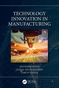 Technology Innovation in Manufacturing (eBook, ePUB) - Singh, Davinder; Khamba, Jaimal Singh; Nanda, Tarun