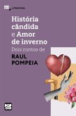 História cândida e Amor de inverno: dois contos de Raul Pompeia (eBook, ePUB)