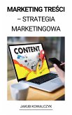 Content Marketing (Marketing Tresci - Strategia Marketingowa) (eBook, ePUB)