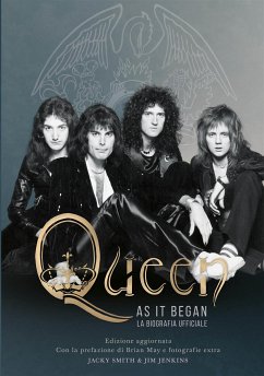 QUEEN as it began - la biografia ufficiale (eBook, ePUB) - Jenkins, Jim; Smith, Jacky