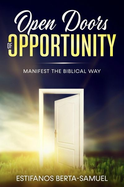 Open Doors of Opportunity Manifest the Biblical Way (Project Opportunity) (eBook, ePUB)
