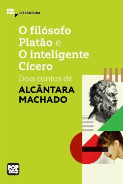 O filósofo Platão e o Inteligente Cícero: dois contos de Alcântara Machado (eBook, ePUB) - Machado, Alcântara