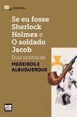 Se eu fosse Sherlock Holmes e O soldado Jacob - dois contos de Medeiros e Albuquerque (eBook, ePUB)