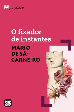 O fixador de instantes (eBook, ePUB) - Sá-Carneiro, Mário De