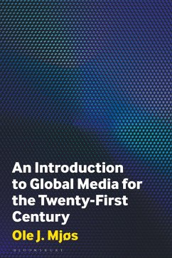 An Introduction to Global Media for the Twenty-First Century (eBook, ePUB) - Mjøs, Ole J.