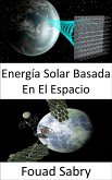 Energía Solar Basada En El Espacio (eBook, ePUB)