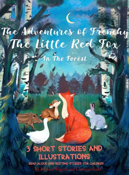 The Adventures of Frenchy the Little Fox in the Forest (eBook, ePUB) The Adventures of Frenchy the Little Fox in the Forest (eBook, ePUB)