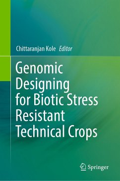 Genomic Designing for Biotic Stress Resistant Technical Crops (eBook, PDF)