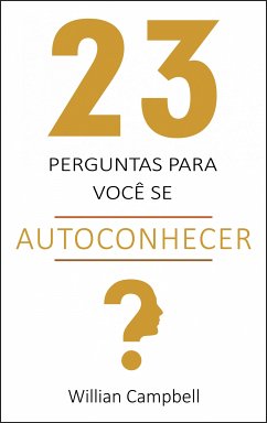 23 Perguntas para você se autoconhecer (eBook, ePUB) - Campbell, Willian