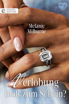 Verlobung - bloß zum Schein? (eBook, ePUB) - Milburne, Melanie