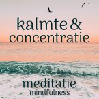 Kalmte en Concentratie: Mindfulness Meditatie (MP3-Download)