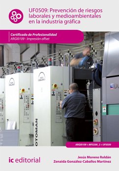 Prevención de riesgos laborales y medioambientales en la industria gráfica. ARGI0109 (eBook, ePUB) - Moreno Roldán, Jesús; González-Caballos Martínez, Zenaida; Torres Rojas, Álvaro