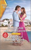 The Trouble with Little Secrets & Keep Your Enemies Close... (eBook, ePUB)