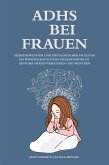 ADHS bei Frauen - Selbstbewusster und erfolgreicher im Alltag - Ein wissenschaftliches Praxishandbuch (eBook, ePUB)