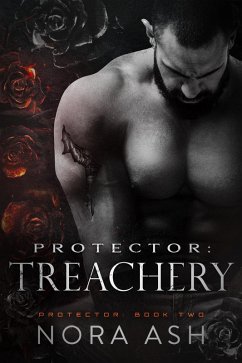 Protector: Treachery (eBook, ePUB) - Ash, Nora