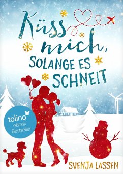 Küss mich, solange es schneit (eBook, ePUB) - Lassen, Svenja