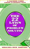 The 22 Laws of Problem Solving: A Sacred Code Where Everyone Wins! (eBook, ePUB)