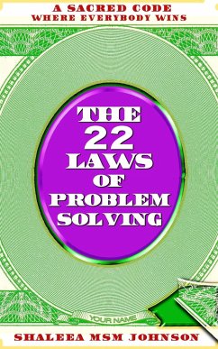 The 22 Laws of Problem Solving: A Sacred Code Where Everyone Wins! (eBook, ePUB) - Valley, Melanin; Johnson, Shaleea Malika Sheila Marie
