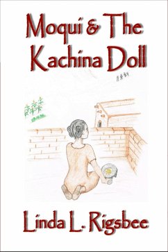Moqui & The Kachina Doll (eBook, ePUB) - Rigsbee, Linda L.