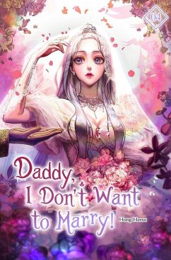 Daddy, I Don't Want to Marry Vol. 4 (novel) (eBook, ePUB) - Heesu, Hong