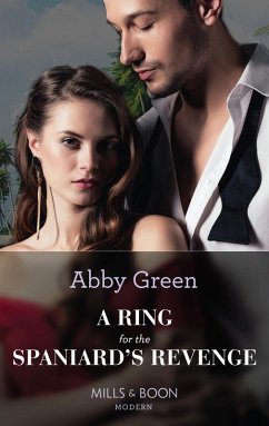 A Ring For The Spaniard's Revenge (eBook, ePUB) - Green, Abby