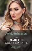 The Maid The Greek Married (The Xenakis Reunion, Book 2) (Mills & Boon Modern) (eBook, ePUB)