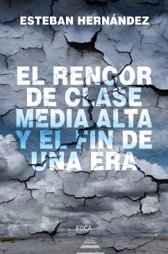 Cover El rencor de la clase media alta y el fin de una era (eBook, ePUB)