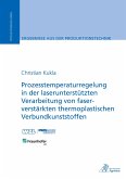 Prozesstemperaturregelung in der laserunterstützten Verarbeitung von faserverstärkten thermoplastischen Verbundkunststoffen