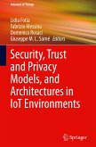 Security, Trust and Privacy Models, and Architectures in IoT Environments