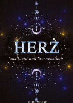 Herz aus Licht und Sternenstaub - Reese, M.B.