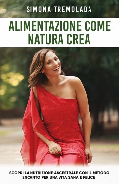 Alimentazione come natura crea (eBook, ePUB) - Tremolada, Simona