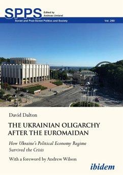 The Ukrainian Oligarchy After the Euromaidan - Dalton, David