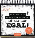 Postkartenkalender Ich hab das schon verstanden, ist mir nur egal! 2024