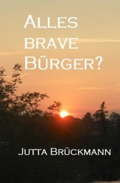 Alles brave Bürger? - Brückmann, Jutta