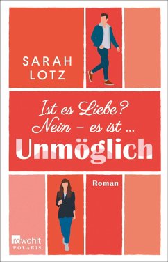 Ist es Liebe? Nein – es ist … Unmöglich (eBook, ePUB) - Lotz, Sarah